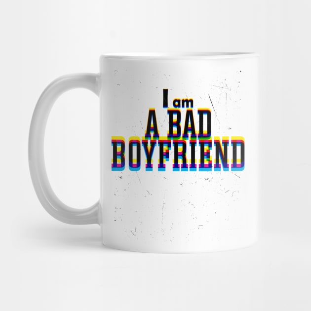 I am a bad boyfriend by StoreOfLove